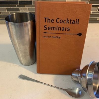 The Cocktail Seminars by Brian D. Hoefling