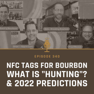 340 - NFC Tags For Bourbon Collectibles, What is "hunting"?, and 2022 Predictions on Bourbon Community Roundtable #64