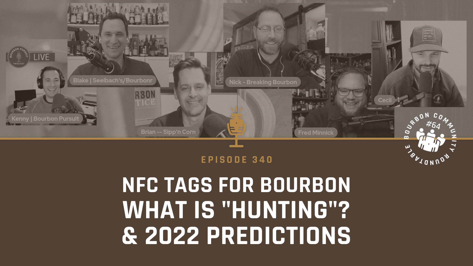 340 - NFC Tags For Bourbon Collectibles, What is "hunting"?, and 2022 Predictions on Bourbon Community Roundtable #64