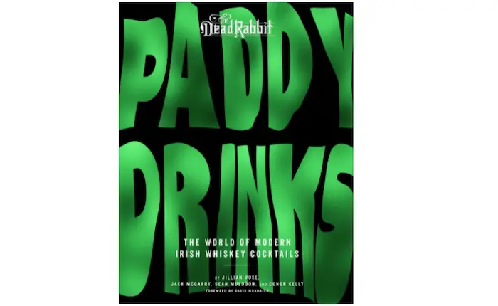 Paddy Drinks: The World of Modern Irish Whiskey Cocktails