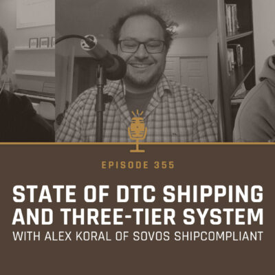 355 - The State of DTC Shipping and Three-Tier System with Alex Koral of Sovos ShipCompliant