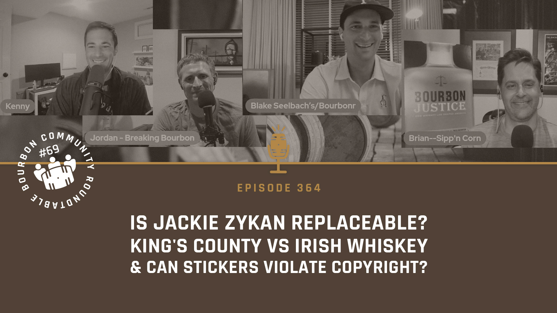364 - Is Jackie Zykan replaceable? King's County vs Irish Whiskey, and Can Stickers Violate Copyright? on Bourbon Community Roundtable #69