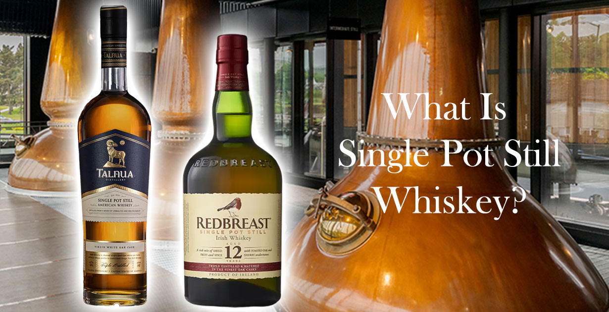 What Is Single Pot Nonetheless Whiskey? Inside Eire’s Most Distinctive Whiskey Type